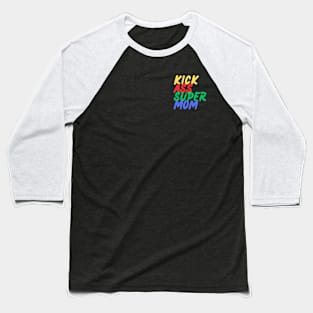 Kick Ass Super Mom (Mood Colors) - Pocket ver. Baseball T-Shirt